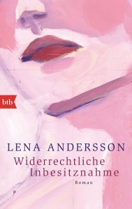 Lena Andersson Widerrechtliche Inbesitznahme Cover